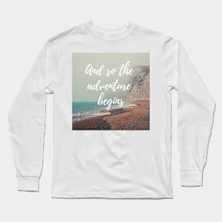 And so the adventure begins Long Sleeve T-Shirt